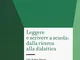 Leggere e scrivere a scuola: dalla ricerca alla didattica