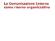 La comunicazione interna come risorsa organizzativa