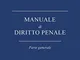 Manuale di diritto penale. Parte generale