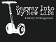 Segway Into My New Life: A Story of Diagnosis (English Edition)