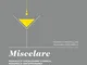 Miscelare. Manuale di miscelazione classica, moderna e contemporanea