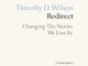 Redirect: Changing the Stories We Live By