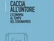 Caccia all'untore. L'economia al tempo del Coronavirus