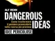 Dangerous ideas-Idee pericolose. Come trasformare il pensiero provocatorio nella risorsa p...