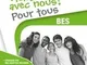 Viens avec nous! Pour tous. BES.