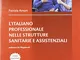 L'italiano professionale nelle strutture sanitarie assistenziali. Italienisch für Pflegebe...