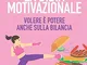 La dieta motivazionale: Volere è potere anche sulla bilancia