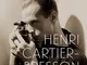 Henri Cartier-Bresson: Here and Now