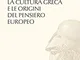 La scoperta dello spirito. La cultura greca e le origini del pensiero europeo