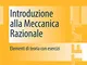 Introduzione alla meccanica razionale. Elementi di teoria con esercizi