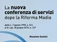 La nuova conferenza di servizi dopo la riforma Madia. Dalla L. 7 agosto 1990, n. 241, al D...