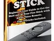 Fire Stick: 2020 Beginners User Guide to Get the Most out of Your Fire Stick with Alexa Vo...