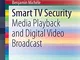 Smart TV Security: Media Playback and Digital Video Broadcast