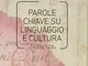 Parole chiave su linguaggio e cultura. Un lessico per le scienze umane