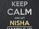 Nisha: Keep Calm And Let Nisha Handle It - Nisha Name Custom Gift Planner Calendar Noteboo...