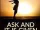 Ask and it is given: The law of attraction according to the teachings of Neville Goddard
