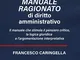 Manuale ragionato di diritto amministrativo