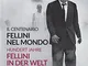 Fellini nel mondo. Il centenario-Fellini in der Welt. Hundert Jahre. Ediz. bilingue