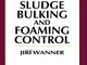 Activated Sludge: Bulking and Foaming Control