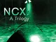 Ncx: a Trilogy (English Edition)