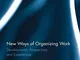 New Ways of Organizing Work: Developments, Perspectives, and Experiences