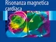 Risonanza magnetica cardiaca