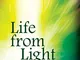 Life from Light: Is it Possible to Live without Food? - A Scientist Reports on His Experie...