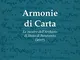 Armonie di carta. Le mostre dell’Archivio di Stato di Benevento (2017). Ediz. illustrata