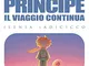 PICCOLO PRINCIPE, il Viaggio Continua (I Nuovi Bestseller DAE Vol. 1)