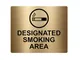 Designated Smoking Area Segno Adesivo Adesivo Avviso Metallico Oro Inciso Nero con Icona U...