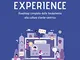 La customer experience. Roadmap completa dalle fondamenta alla cultura cliente-centrica