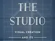 In the Studio: Visual Creation and Its Material Environments (English Edition)