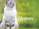 I Will See You in Heaven: Cat Lover's Edition