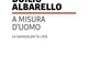 A misura d’uomo. La salvezza per la città