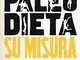 La paleo dieta su misura. Perdi peso e trova la salute con i cibi adatti a te