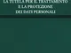 La tutela per il trattamento e la protezione dei dati personali