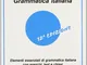 Ecco! Grammatica italiana. Elementi essenziali di grammatica italiana con esercizi, test e...