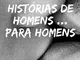 Histórias de homens ... para homens (1) (Portuguese Edition)