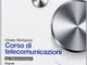 Corso di telecomunicazioni. Per le Scuole superiori. Con espansione online. Mezzi trasmiss...