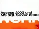 Access 2002 und MS SQL Server 2000