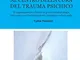 LA RELAZIONE AL CENTRO DELLA CURA DEL TRAUMA PSICHICO: Il ragionamento clinico in psicotra...