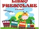 Libro Prescolare 3-6 anni: 185 Pagine per Prepararsi alla Scuola Primaria! : Pregrafismo,...