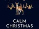 Calm Christmas and a Happy New Year: A little book of festive joy