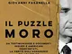 Il puzzle Moro: Da testimonianze e documenti inglesi e americani desecretati, la verità su...