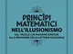 Princìpi Matematici nell'Illusionismo: Dal Trucco che Ingannò Einstein alla Previsione del...