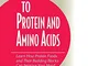 User's Guide to Protein and Amino Acids: Learn How Protein Foods and Their Building Blocks...
