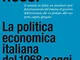 La politica economica italiana dal 1968 a oggi