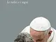 Papa Francesco e il tesoro degli anziani. Le radici e i sogni
