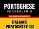 Portoghese Vocabolario - Italiano-Portoghese Brasiliano - per studio autodidattico - 9000...