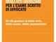 Formulario ragionato degli atti giudiziari per l'esame scritto di avvocato. Gli atti giudi...